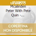 Mcalinden Peter With Pete Quin - 13/12Happy To Meet Sorry To P cd musicale di Mcalinden Peter With Pete Quin
