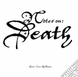 Petra Je Phillipson - Notes On: Death (2 Cd) cd musicale di Petra je Phillipson