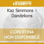 Kaz Simmons - Dandelions