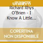 Richard Rhys O'Brien - I Know A Little Place cd