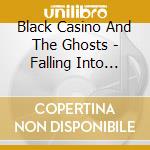 Black Casino And The Ghosts - Falling Into Pieces cd