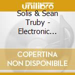 Solis & Sean Truby - Electronic Audio 1 cd