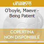 O'boyle, Maeve - Being Patient cd
