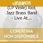 (LP Vinile) Riot Jazz Brass Band - Live At Band On The Wall lp vinile di Riot Jazz Brass Band