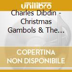 Charles Dibdin - Christmas Gambols & The Musical Tour Of Mr Dibdin cd