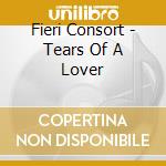 Fieri Consort - Tears Of A Lover cd