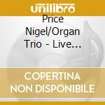 Price Nigel/Organ Trio - Live At The Crypt cd