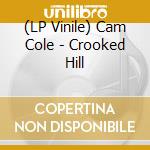 (LP Vinile) Cam Cole - Crooked Hill vinile