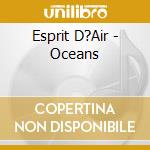 Esprit D?Air - Oceans cd