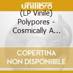 (LP Vinile) Polypores - Cosmically A Shambles (Shambolic Yellow Vinyl) vinile