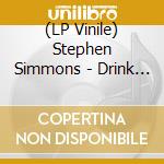 (LP Vinile) Stephen Simmons - Drink Ring Jesus vinile
