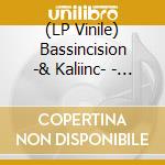 (LP Vinile) Bassincision -& Kaliinc- - Unrest Ep vinile