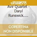 Avir Quartet - Daryl Runswick. String Quartets 1967 & 2020 cd