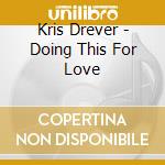 Kris Drever - Doing This For Love cd
