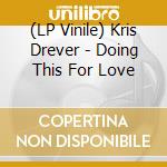 (LP Vinile) Kris Drever - Doing This For Love vinile