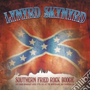 Lynyrd Skynyrd - Southern Fried Rock Boogie - Live At The Winterland 1975 cd musicale di Lynyrd Skynyrd