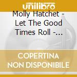 Molly Hatchet - Let The Good Times Roll - Live On The Radio 1982 & 1979 cd