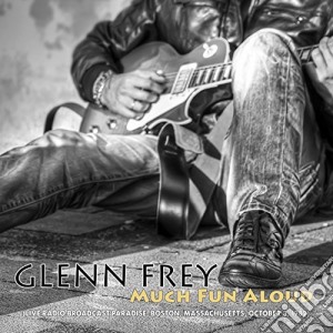 Glenn Frey - Much Fun Aloud cd musicale di Glenn Frey