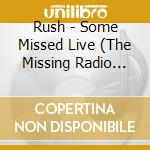 Rush - Some Missed Live (The Missing Radio Shows 1976-81) (2 Cd) cd
