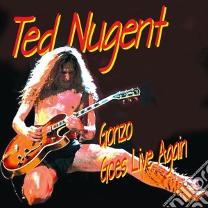 Ted Nugent - Gonzo Goes Live Again (The Radio Shows 1984 & 1977) (2 Cd) cd musicale di Ted Nugent