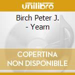 Birch Peter J. - Yearn cd
