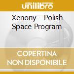 Xenony - Polish Space Program cd