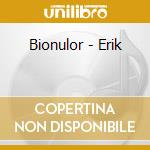 Bionulor - Erik cd musicale