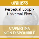 Perpetual Loop - Universal Flow