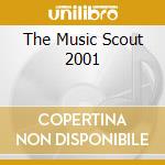 The Music Scout 2001 cd musicale di AA.VV.