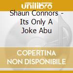 Shaun Connors - Its Only A Joke Abu cd