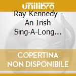 Ray Kennedy - An Irish Sing-A-Long Live
