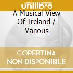 A Musical View Of Ireland / Various cd