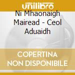 Ni Mhaonaigh Mairead - Ceol Aduaidh cd