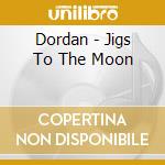 Dordan - Jigs To The Moon cd