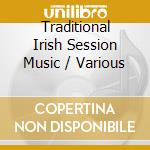 Traditional Irish Session Music / Various cd