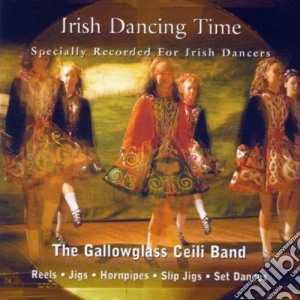 Gallowglass Ceili Band - Irish Dancing Time cd musicale di Gallowglass Ceili Band