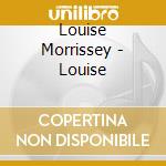 Louise Morrissey - Louise cd