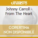 Johnny Carroll - From The Heart cd