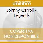 Johnny Carroll - Legends cd