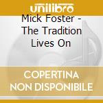 Mick Foster - The Tradition Lives On cd