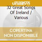 32 Great Songs Of Ireland / Various cd