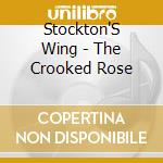 Stockton'S Wing - The Crooked Rose