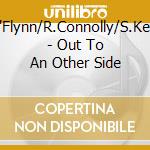 L.O'Flynn/R.Connolly/S.Keane - Out To An Other Side cd