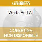 Warts And All cd musicale di HANLEY N.