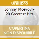 Johnny Mcevoy - 20 Greatest Hits cd