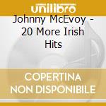 Johnny McEvoy - 20 More Irish Hits cd