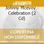 Johnny Mcevoy - Celebration (2 Cd) cd
