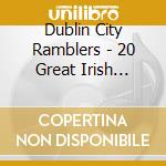 Dublin City Ramblers - 20 Great Irish Ballads: Rebel Songs & Instrumental cd