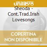 Sheoda - Cont.Trad.Irish Lovesongs cd