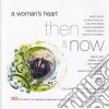 Woman's Heart (A) - Then & Now (2 Cd) cd